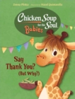 Image for Chicken Soup for the Soul BABIES: Say Thank You (But Why?)