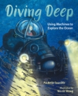 Image for Diving deep  : using machines to explore the ocean