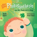 Image for Baby Loves Photosynthesis on St. Patrick&#39;s Day!