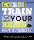 Image for Train Your Brain: Mental Agility : 156 Puzzles for an Active Mind 