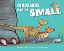 Image for Dinosaurs Can Be Small