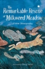 Image for The Remarkable Rescue at Milkweed Meadow