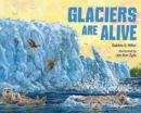 Image for Glaciers Are Alive