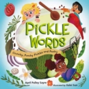 Image for Pickle Words : Crunchy, Punchy Pickles and Poetry
