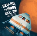 Image for Hey-Ho, to Mars We&#39;ll Go!