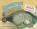 Image for Summertime Sleepers : Animals That Estivate