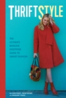 Image for Thriftstyle  : the ultimate bargain shopper&#39;s guide to smart fashion