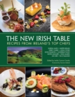 Image for New Irish table  : recipes from 10 Irish chefs