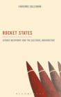 Image for Rocket states  : atomic weaponry and the cultural imagination
