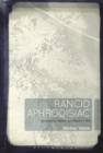 Image for Rancid aphrodisiac: subjectivity, desire, and rock &#39;n&#39; roll