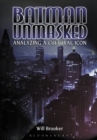Image for Batman unmasked: analysing a cultural icon