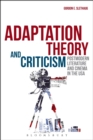 Image for Adaptation theory and criticism: postmodern literature and cinema in the USA