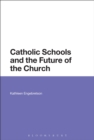 Image for Catholic schools and the future of the church
