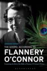 Image for The Gospel according to Flannery O&#39;Connor  : examining the role of the Bible in Flannery O&#39;Connor&#39;s fiction