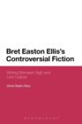 Image for Bret Easton Ellis&#39;s Controversial Fiction
