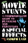 Image for Movie stunts &amp; special effects: a comprehensive guide to planning and execution