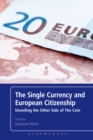 Image for The Single Currency and European Citizenship: Unveiling the Other Side of the Coin