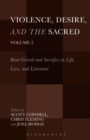 Image for Violence, desire, and the sacred.: (Rene Girard and sacrifice in life, love and literature)