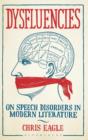Image for Dysfluencies  : on speech disorders in modern literature