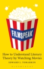 Image for Filmspeak: how to understand literary theory by watching movies