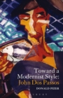Image for Toward a modernist style: John Dos Passos : a collection of essays