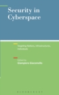 Image for Security in cyberspace: targeting nations, infrastructures, individuals