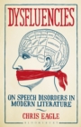 Image for Dysfluencies: on speech disorders in modern literature