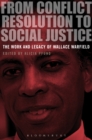 Image for From conflict resolution to social justice: the work and legacy of Wallace Warfield