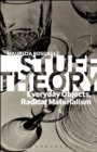Image for Stuff theory: everyday objects, radical materialism
