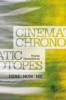 Image for Cinematic chronotopes: here, now, me