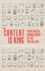 Image for Content is king  : news media management in the digital age