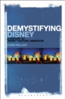 Image for Demystifying Disney  : a history of Disney feature animation