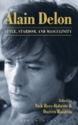 Image for Alain Delon  : style, stardom and masculinity