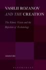 Image for Vasilii Rozanov and the Creation : The Edenic Vision and the Rejection of Eschatology