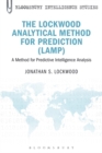 Image for The Lockwood Analytical Method for Prediction (LAMP): a method for predictive intelligence analysis