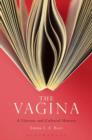 Image for The vagina  : a literary and cultural history