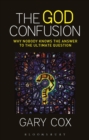 Image for The God confusion: why nobody knows the answer to the ultimate question