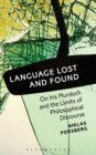 Image for Language lost and found: on Iris Murdoch and the limits of philosophical discourse