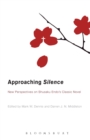 Image for Approaching silence  : new perspectives on Shusaku Endo&#39;s classic novel