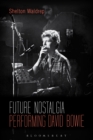 Image for Future nostalgia: performing David Bowie