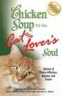 Image for Chicken Soup for the Cat Lover's Soul : Stories of Feline Affection, Mystery and Charm