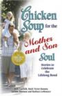 Image for Chicken Soup for the Mother and Son Soul : Stories to Celebrate the Lifelong Bond