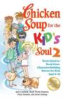 Image for Chicken Soup for the Kid's Soul 2 : Read-Aloud or Read-Alone Character-Building Stories for Kids Ages 6-10