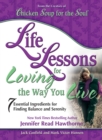 Image for Life Lessons for Loving the Way You Live : 7 Essential Ingredients for Finding Balance and Serenity