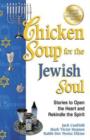Image for Chicken Soup for the Jewish Soul : Stories to Open the Heart and Rekindle the Spirit