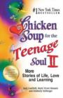 Image for Chicken Soup for the Teenage Soul II : More Stories of Life, Love and Learning