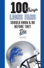 Image for 100 things Lions fans should know &amp; do before they die