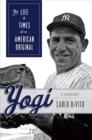 Image for Yogi: the life &amp; times of an American original