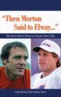 Image for &quot;Then Morton Said to Elway. . .&quot;: The Best Denver Broncos Stories Ever Told