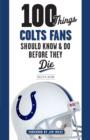 Image for 100 things Colts fans should know &amp; do before they die